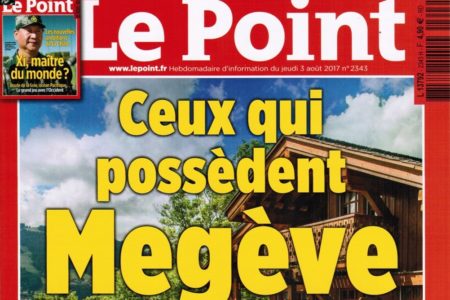 Publication Le Point Août 2017 : Ceux Qui Possèdent Megève